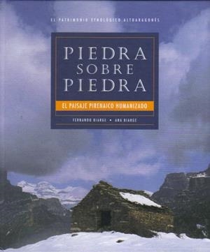 PIEDRA SOBRE PIEDRA.EL PAISAJE PIRENAICO HUMANIZADO | 9788493452339 | BIARGE,FERNANDO  | Llibreria La Puça | Llibreria online d'Arsèguel - Comprar llibres en català online - Llibres Andorra i Pirineu