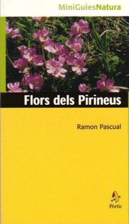 FLORS DELS PIRINEUS | 9788473066327 | PASCUAL RAMON | Llibreria La Puça | Llibreria online d'Arsèguel - Comprar llibres en català online - Llibres Andorra i Pirineu