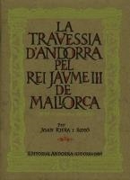LA TRAVESSIA D'ANDORRA PEL REI JAUME III DE MALLORCA | ta1344 | RIERA SIMO, JOAN | Llibreria La Puça | Llibreria online d'Arsèguel - Comprar llibres en català online - Llibres Andorra i Pirineu