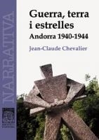 GUERRA,TERRA I ESTRELLES.ANDORRA 1940-1944 | 9789992053140 | CHEVALIER,JEAN-CLAUDE | Llibreria La Puça | Llibreria online d'Arsèguel - Comprar llibres en català online - Llibres Andorra i Pirineu