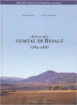 ATLES DEL COMTAT DE BESALÚ (785-988). | 9788423205202 | BOLOS,JORDI -  HURTADO, VÍCTOR | Llibreria La Puça | Llibreria online d'Arsèguel - Comprar llibres en català online - Llibres Andorra i Pirineu