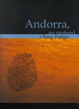 ANDORRA,UN PROFUND I LLARG VIATGE | 9789992005491 | VV.AA | Llibreria La Puça | Llibreria online d'Arsèguel - Comprar llibres en català online - Llibres Andorra i Pirineu