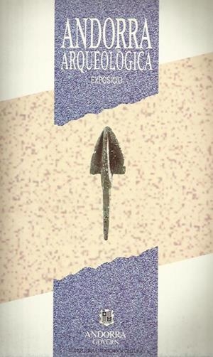 ANDORRA ARQUEOLOGICA.  EXPOSICIO | 9789991390222 | LLOVERA, XAVIER. I ALTRES | Llibreria La Puça | Llibreria online d'Arsèguel - Comprar llibres en català online - Llibres Andorra i Pirineu