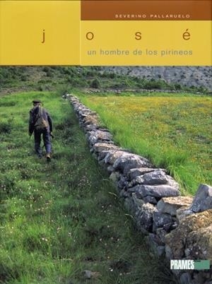 JOSE UN HOMBRE DE LOS PIRINEOS | 9788483210772 | PALLARUELO,SEVERINO | Llibreria La Puça | Llibreria online d'Arsèguel - Comprar llibres en català online - Llibres Andorra i Pirineu