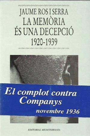 MEMORIA ES UNA DECEPCIO 1920-1939 | 9788488591722 | ROS SERRA, JAUME | Llibreria La Puça | Llibreria online d'Arsèguel - Comprar llibres en català online - Llibres Andorra i Pirineu