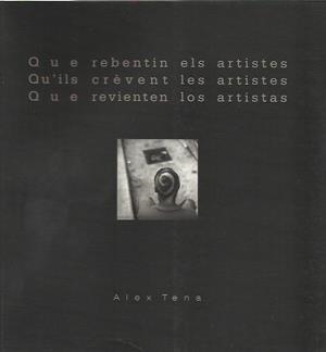 QUE REBENTIN ELS ARTISTES | 9789992014622 | TENA, ALEX | Llibreria La Puça | Llibreria online d'Arsèguel - Comprar llibres en català online - Llibres Andorra i Pirineu
