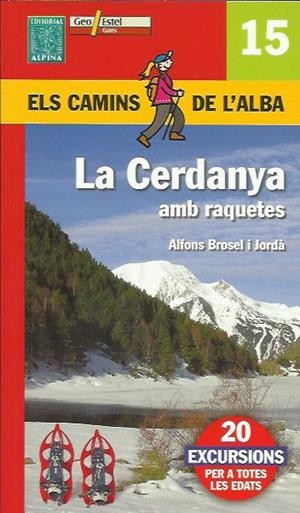 CERDANYA AMB RAQUETES,LA.ELS CAMINS DE L'ALBA | 9788480903622 | BROSEL I JORDA,ALFONS | Llibreria La Puça | Llibreria online d'Arsèguel - Comprar llibres en català online - Llibres Andorra i Pirineu