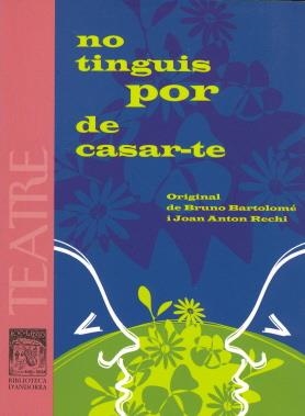 NO TINGUIS POR DE CASAR-TE | 9789992053287 | BARTOLOME,BRUNO RECHI,JOAN ANTON | Llibreria La Puça | Llibreria online d'Arsèguel - Comprar llibres en català online - Llibres Andorra i Pirineu