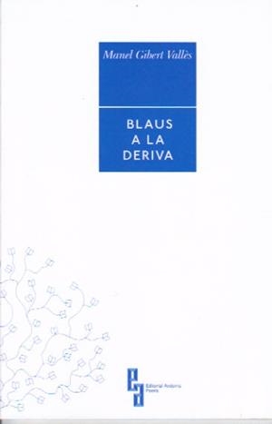 BLAUS A LA DERIVA | 9789992053461 | GIBERT VALLES,MANEL | Llibreria La Puça | Llibreria online d'Arsèguel - Comprar llibres en català online - Llibres Andorra i Pirineu