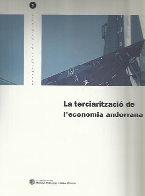 TERCIARITZACIO DE L'ECONOMIA ANDORRANA | 9789992000809 | Llibreria La Puça | Llibreria online d'Arsèguel - Comprar llibres en català online - Llibres Andorra i Pirineu