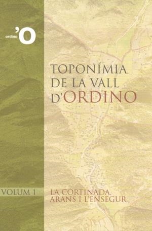 TOPONIMIA DE LA VALL D'ORDINO.VOLUM 1 LA CORTINADA,ARANS I L | 9789992016817 | RABASSA,LIDIA (COORD.) | Llibreria La Puça | Llibreria online d'Arsèguel - Comprar llibres en català online - Llibres Andorra i Pirineu