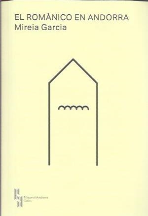 ROMANICO EN ANDORRA,EL | 9789992053522 | GARCIA,MIREIA | Llibreria La Puça | Llibreria online d'Arsèguel - Comprar llibres en català online - Llibres Andorra i Pirineu