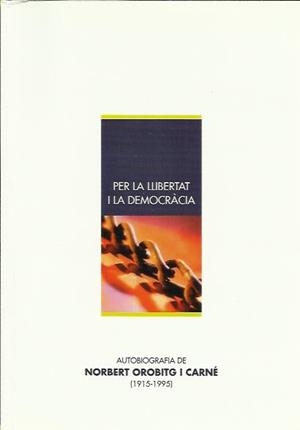 PER LA LLIBERTAT I LA DEMOCRACIA | 9788489943421 | OROBITG I CARNE,NORBERT | Llibreria La Puça | Llibreria online d'Arsèguel - Comprar llibres en català online - Llibres Andorra i Pirineu