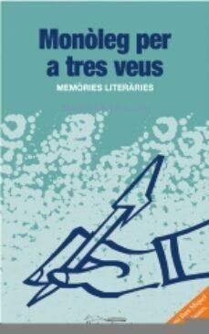 MONOLEG PER A TRES VEUS.MEMORIES LITERARIES | 9788497793780 | PELLICER,MARIA CARME | Llibreria La Puça | Llibreria online d'Arsèguel - Comprar llibres en català online - Llibres Andorra i Pirineu