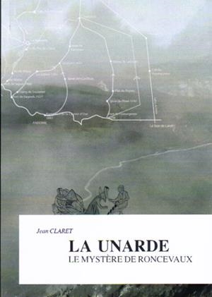 UNARDE, LA. LE MYSTÈRE DE RONCEVAUX | 9782953914009 | CLARTE, JEAN | Llibreria La Puça | Llibreria online d'Arsèguel - Comprar llibres en català online - Llibres Andorra i Pirineu
